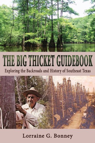 The Big Thicket Guidebook: Exploring The Backroads And History Of Southeast Texas (Volume 6) (Temple Big Thicket Series)