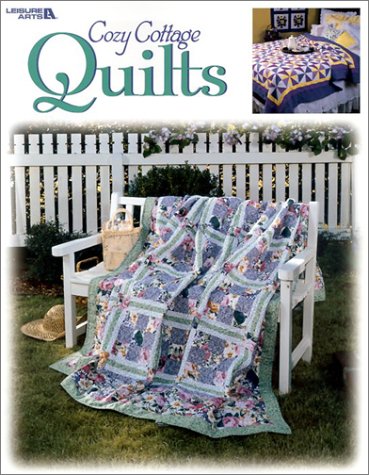 Cozy Cottage Quilts (Leisure Arts #1981) (Leisure Arts Quick-Method Quilts)