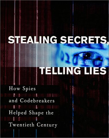 Stealing Secrets, Telling Lies