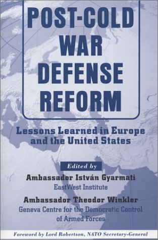 Post-Cold War Defense Reform: Lessons Learned In Eur And US