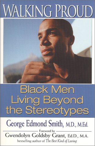 Walking Proud: Black Men Living Beyond The Stereotypes