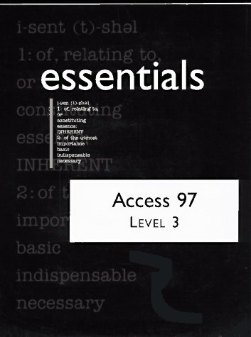 Access 97 Essentials Level Iii (Essentials (Que Paperback))