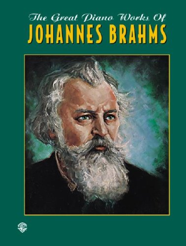 The Great Piano Works Of Johannes Brahms