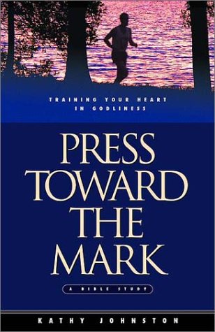 Press Toward The Mark: Training Your Heart In Godliness