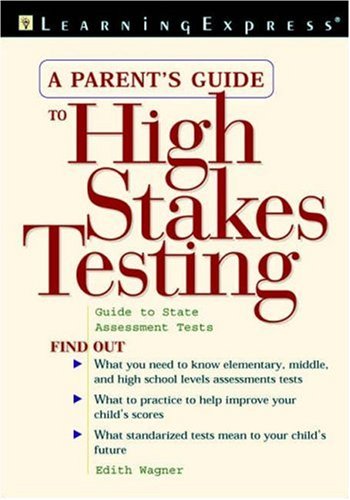 A Parent's Guide to High Stakes Testing