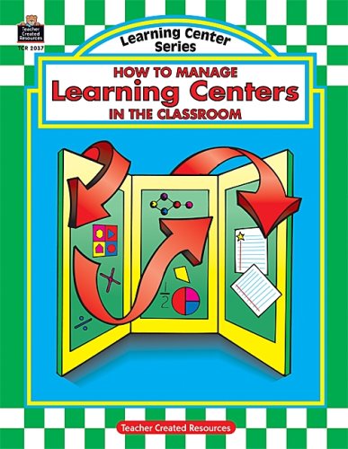 How To Manage Learning Centers In The Classroom