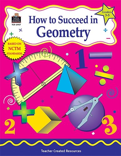 How to Succeed in Geometry, Grades 3-5