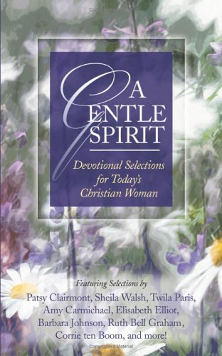 A Gentle Spirit: Devotional Selections For Today'S Christian Woman