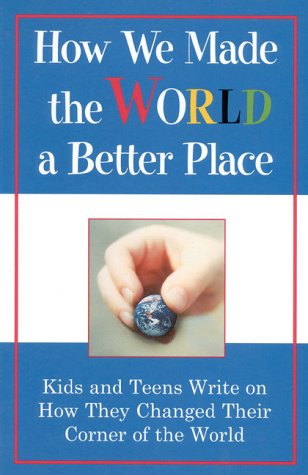 How We Made Our World A Better Place