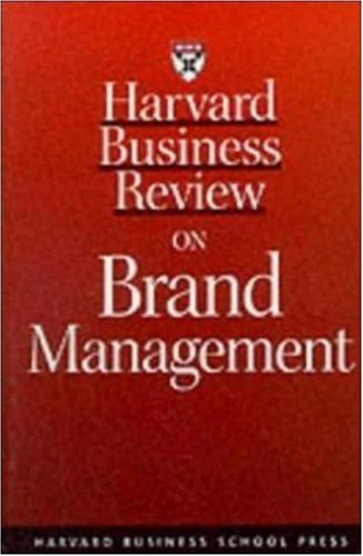 Harvard Business Review on Brand Management Harvard Business Review Paperback Series