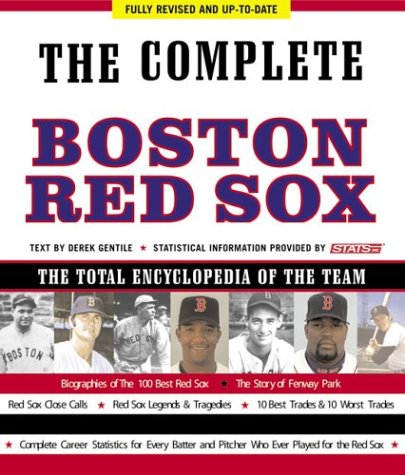 Complete Boston Red Sox: The Total Encyclopedia Of The Team