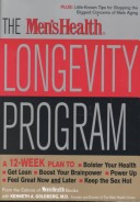 The Men'SHealth Longevity Program: A 12-Week Plan For Bolster Your Health, Get Lean, Boost Your Brainpower, Power Up, Feel Great Now And Later And Keep The Sex Hot