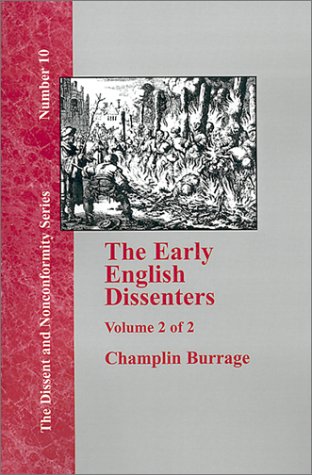 The Early English Dissenters In The Light Of Recent Research (1550-1641) - Vol. 2