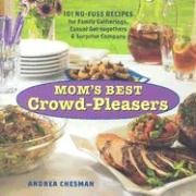 Mom'S Best Crowd-Pleasers: 101 No-Fuss Recipes For Family Gatherings, Casual Get-Togethers & Surprise Company