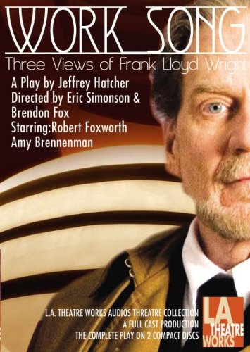 Work Song: Three Views On Frank Lloyd Wright