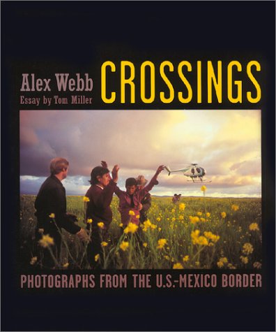 Crossings: Photographs From The U.S.-Mexico Border