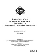 Proceedings of the Nineteenth Annual Symposium on Principles of Distributed Computing