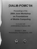 Proceedings Of The 2004 Joint Workshop On Foundations Of Mobile Computing: 2004, Philadelphia, Pa, Usa, October 01-01, 2004