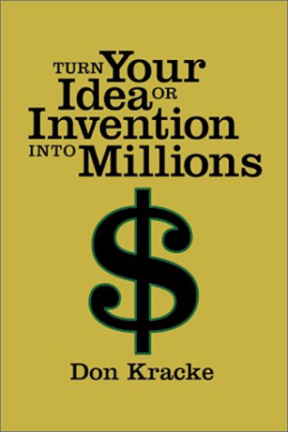 Turn Your Idea Or Invention Into Millions
