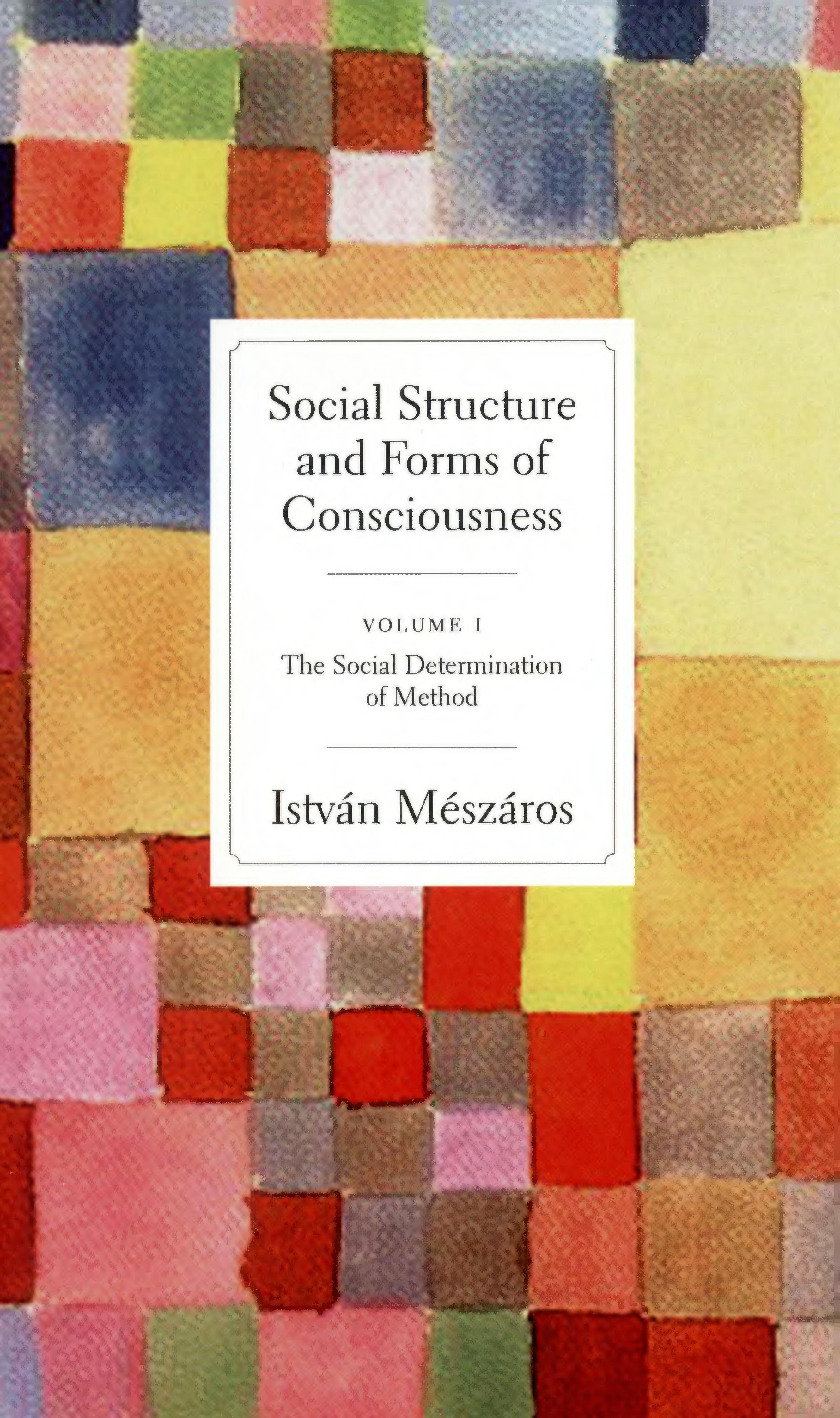 Social Structure and Forms of Consciousness, Volume 1