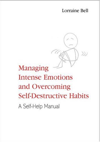 Managing Intense Emotions and Overcoming Self Destructive Habits