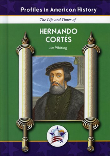 Hernando Cortes Profiles in American History Profiles in American History