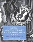 British Wood-Engraved Book Illustration 1904-1940: A Break With Tradition
