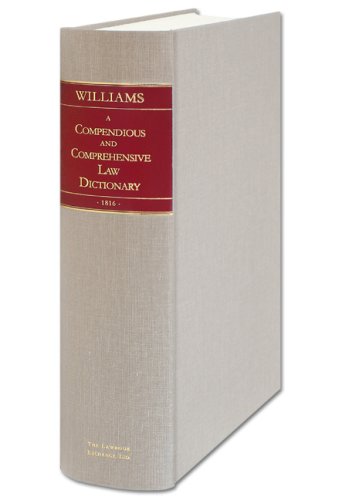 A Compendious And Comprehensive Law Dictionary: Elucidating The Terms, And General Principles Of Law And Equity