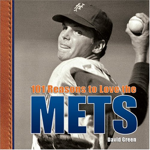 101 Reasons To Love The Mets