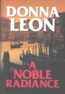 A Noble Radiance by Donna Leon, ISBN 9781585474141