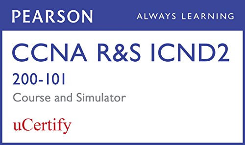 CCNA R and S ICND2 200-101 Pearson UCertify Course and Network Simulator Bundle