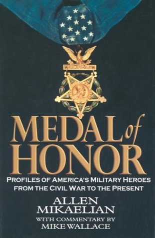 Medal Of Honor: Profiles Of America'S Military Heroes From The Civil War To The Present