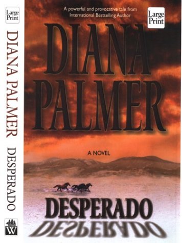 Desperado by Diana Palmer, ISBN 9781587243455