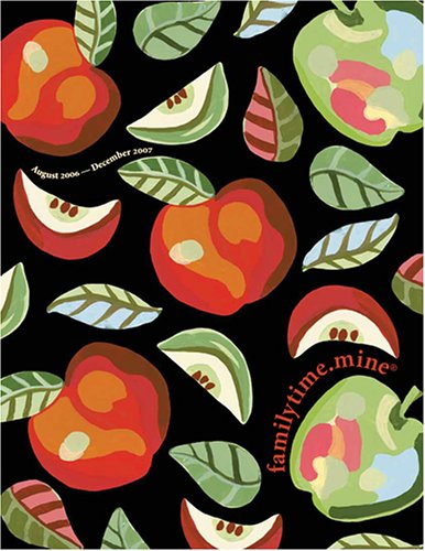 Familytime.Mine Apples August 2006-December 2007 Calendar