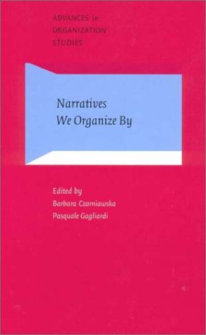 Narratives We Organize by Advances in Organization Studies 11