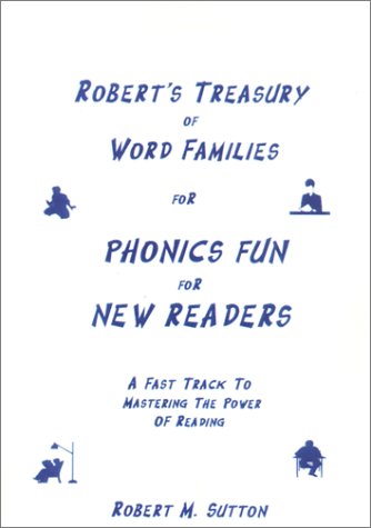 Robert'S Treasury Of Word Families For Phonics Fun For New Readers: A Fast Track To Mastering The Power Of Reading