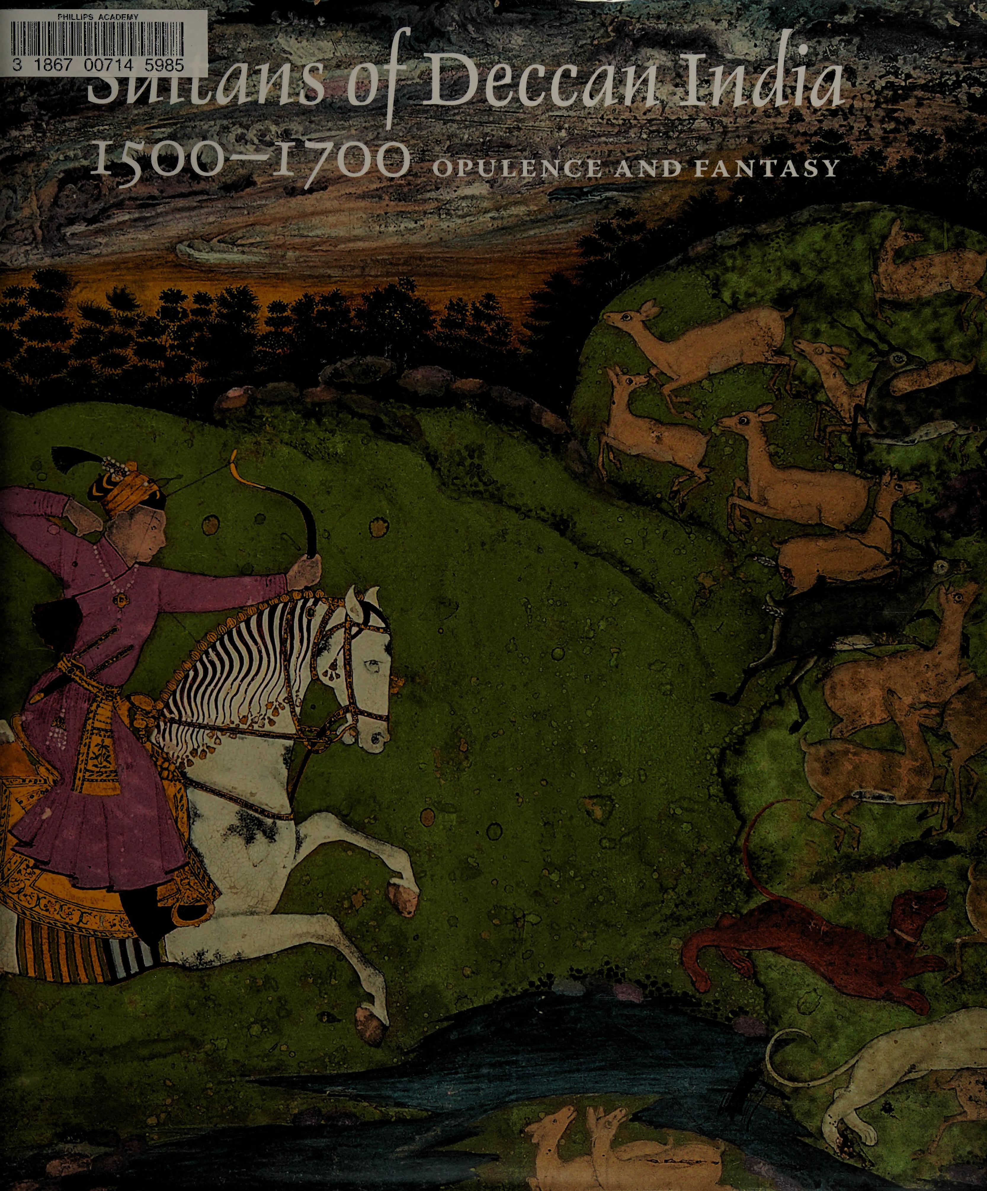 Sultans of Deccan India 1500 1700