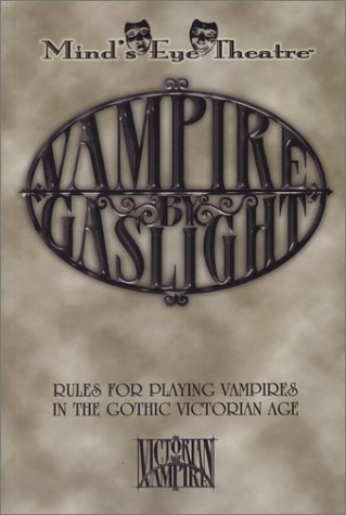 Vampire by Gaslight Minds Eye Theatre