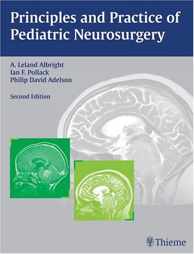 Principles and Practice of Pediatric Neurosurgery