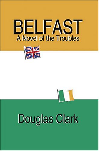 Belfast, a Novel of the Troubles