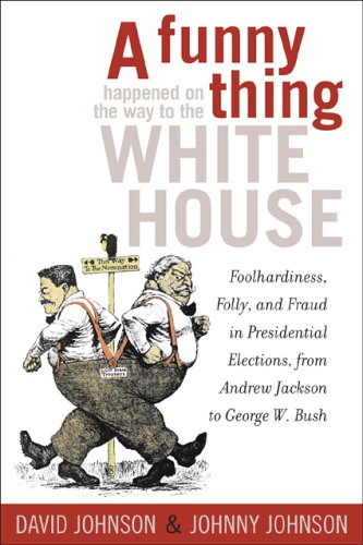 A Funny Thing Happened on the Way to the White House