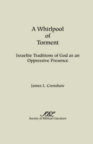 A Whirlpool Of Torment: Israelite Traditions Of God As An Oppressive Presence