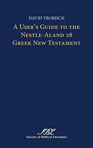 A Userandapos;S Guide To The Nestle-Aland 28 Greek New Testament