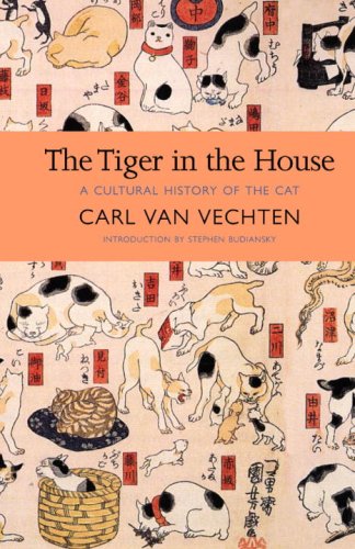 The Tiger In The House: A Cultural History Of The Cat