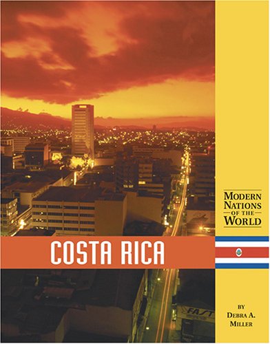 Costa Rica (Modern Nations Of The World (Lucent))