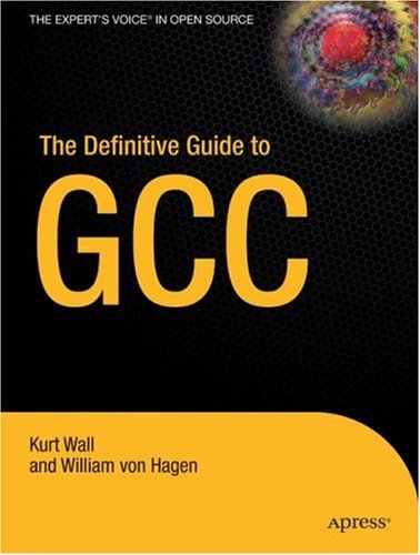 The Definitive Guide to GCC
