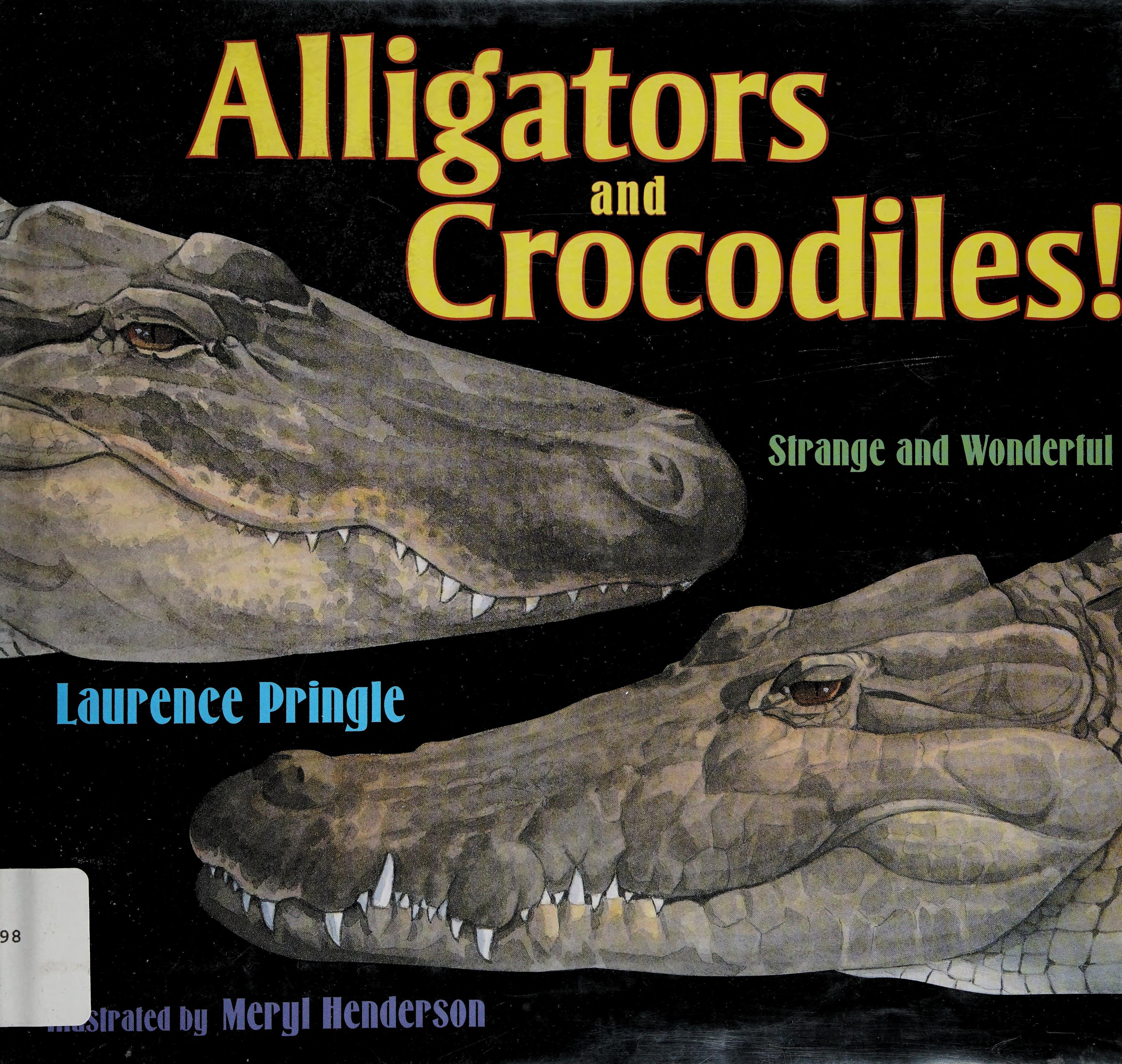 Alligators And Crocodiles!: Strange And Wonderful