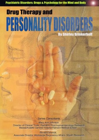 Drug Therapy and Personality Disorders Psychiatric Disorders Drugs Psychology for the Mind and Body