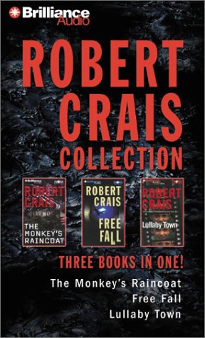 Robert Crais Collection: The Monkey'S Raincoat/Lullaby Town/Free Fall