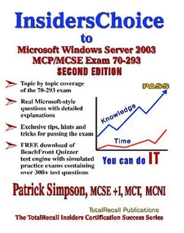 Insiderschoice To Mcp/Mcse Exam 70-293 Windows Server 2003 Certification: : Planning And Maintaining A Microsoft Windows Server 2003 Network Infrastructure